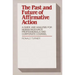The Past and Future of Affirmative Action: A Guide and Analysis for Human Resource Professionals and Corporate Counsel
