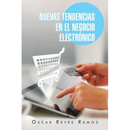 Nuevas Tendencias En El Negocio Electronico