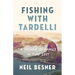 Fishing with Tardelli: A Memoir of Family in Time Lost