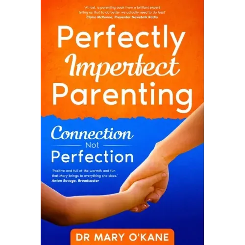Perfectly Imperfect Parenting: Connection Not Perfection