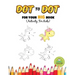 Dot To Dot For Your Big Book (Activity For Kids): Ages 3-5, Connect The Dot practice pencil with coloring. (Dover Little Activity Books)