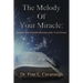 The Melody of Your Miracle: Singing Your Eternal Inheritance Into Your Now