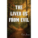 The Liver Us from Evil