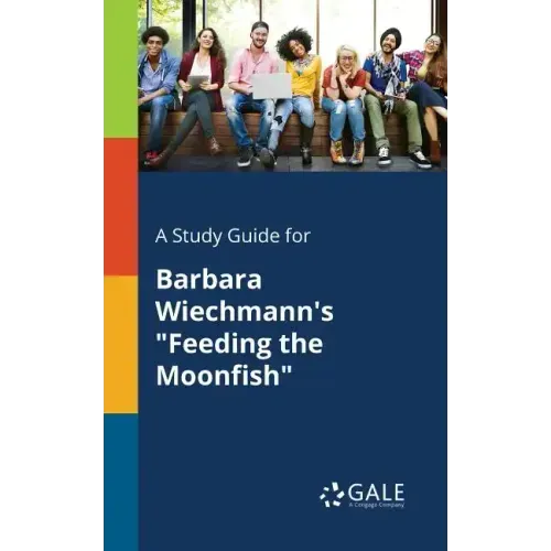 A Study Guide for Barbara Wiechmann's "Feeding the Moonfish"