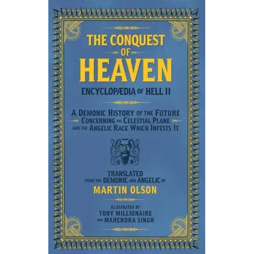 Encyclopaedia of Hell II: The Conquest of Heaven a Demonic History of the Future Concerning the Celestial Realm and the Angelic Race Which Infests It