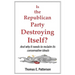 Is the Republican Party Destroying Itself?