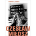 Czeslaw Milosz: A California Life