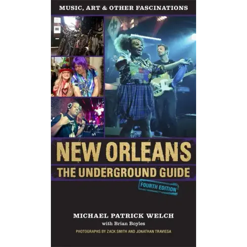 New Orleans: The Underground Guide, 4th Edition