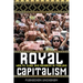 Royal Capitalism: Wealth, Class, and Monarchy in Thailand