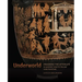 Underworld: Imagining the Afterlife in Ancient South Italian Vase Painting