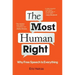 The Most Human Right: Why Free Speech Is Everything