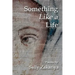 Something Like a Life