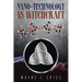 Nano-Technology vs Witchcraft