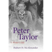 Peter Taylor: A Writer's Life