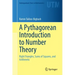 A Pythagorean Introduction to Number Theory: Right Triangles, Sums of Squares, and Arithmetic