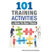 101 Training Activities and How to Run Them (B&w): Icebreakers, Energizers and Training Activities