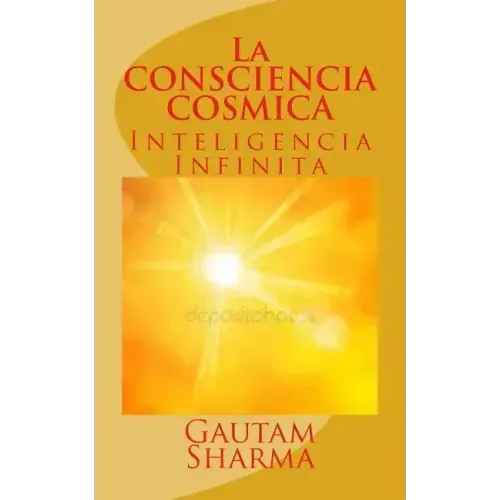 La CONSCIENCIA COSMICA: Inteligencia Infinita
