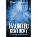 Haunted Kentucky: Tales of a Conduit