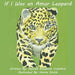 If I Was an Amur Leopard
