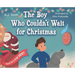 The Boy Who Couldn't Wait for Christmas
