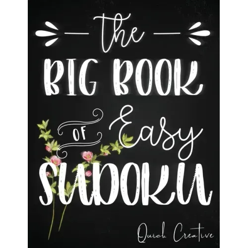 The Big Book of Easy Sudoku: Great Large Puzzle Book featuring 330 Sudoku Puzzles with Solutions, Floral Edition #3, Great Gift for Adults, Teens or K