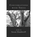 Conversations with Trees