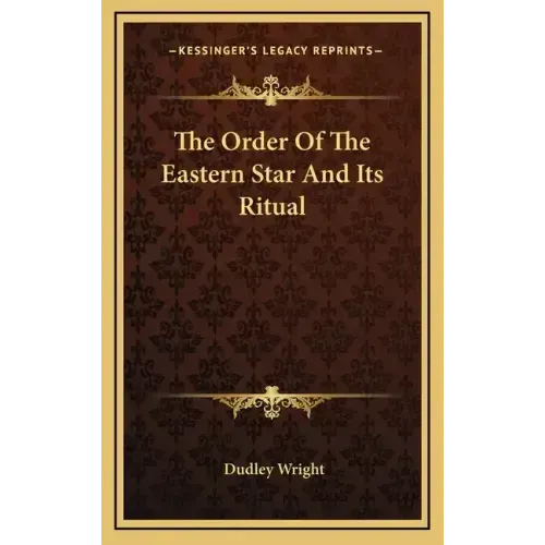 The Order of the Eastern Star and Its Ritual