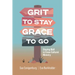 Grit to Stay Grace to Go: Staying Well in Cross-Cultural Ministry