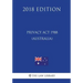 Privacy Act 1988 (Australia) (2018 Edition)
