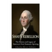 Shays' Rebellion: The History and Legacy of America's First Domestic Uprising