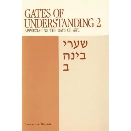 Gates of Understanding: Shaarei Bina, for the Days of Awe