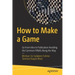 How to Make a Game: Go from Idea to Publication Avoiding the Common Pitfalls Along the Way