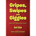 Gripes, Swipes and Giggles: More Stuff Wrote When Smote