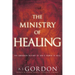 The Ministry of Healing: The Unbroken History of God's Power to Heal