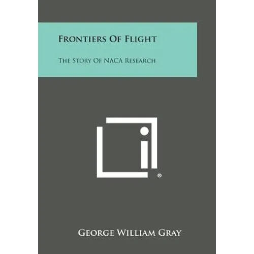 Frontiers of Flight: The Story of NACA Research