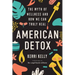 American Detox: The Myth of Wellness and How We Can Truly Heal