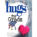 Hugs for Grads: Stories, Sayings, and Scriptures to Encourage and Inspire
