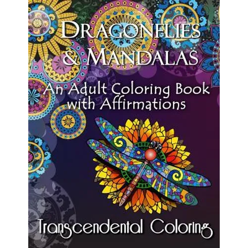 Dragonflies & Mandalas: An Adult Coloring Book with Affirmations