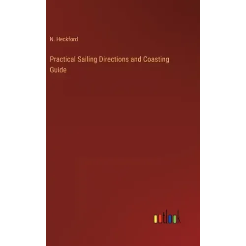 Practical Sailing Directions and Coasting Guide