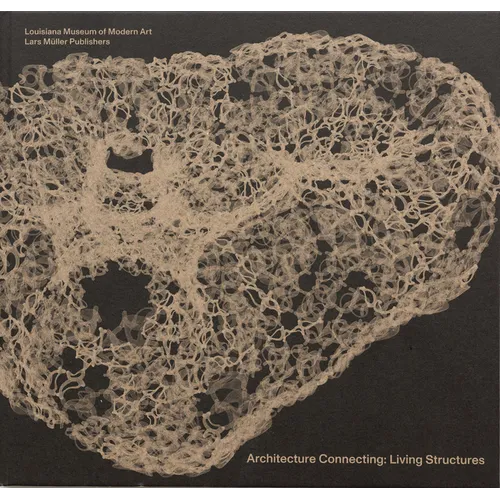 Architecture Connecting: Living Structures