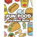 Fun Food Coloring Book: Childrens Coloring Sheets Of Food Designs And Illustrations, Trace And Color Activity Pages About Food