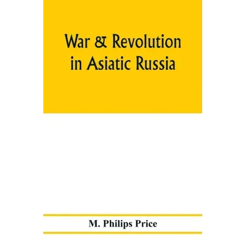 War & revolution in Asiatic Russia