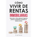 Cómo Vivir de Rentas Inmobiliarias: Descubre cómo generar ingresos pasivos mediante inversión en bienes raíces