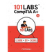101 Labs - CompTIA A+: Hands-on Practical Labs for the CompTIA A+ Exams (220-1101 and 220-1102)
