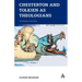 Chesterton and Tolkien as Theologians: The Fantasy of the Real