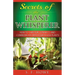 Secrets of the Plant Whisperer: How To Care For, Connect, And Communicate With Your House Plants
