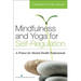 Mindfulness and Yoga for Self-Regulation: A Primer for Mental Health Professionals