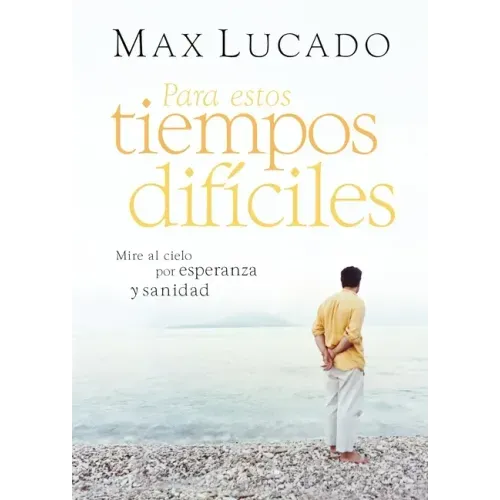 Para Estos Tiempos Difíciles: Mire Al Cielo Por Esperanza Y Sanidad