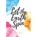 Let the Earth Spin