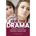 Skip the Drama: Practical, Get-Ahead Strategies to Survive Your Daughter's Teenage Years